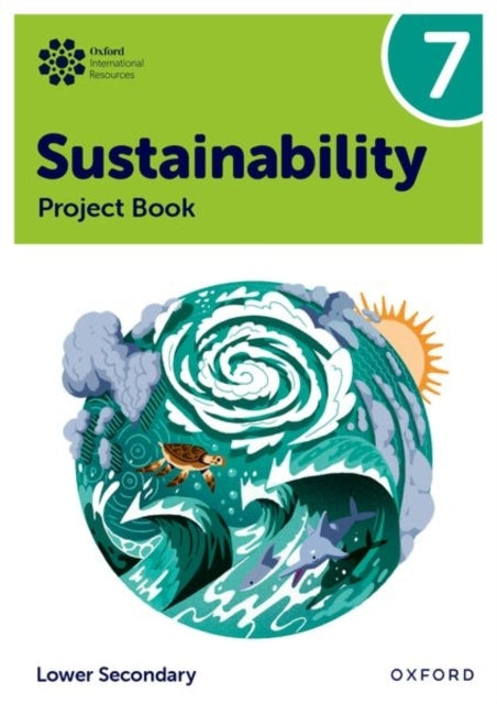 Oxford International Sustainability: Project Book 7 Lower Se