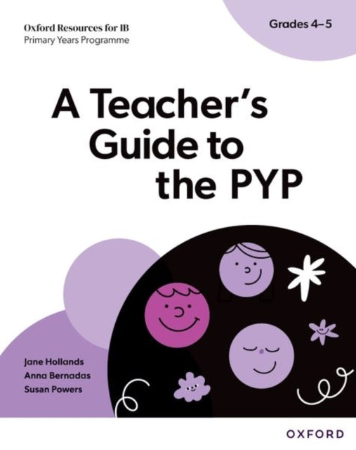 Oxford Resources For Ib Pyp: A Teacher's Guide To The Pyp Gr