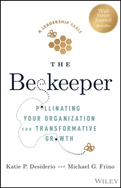 The Beekeeper Pollinating Your Organization For Transformati