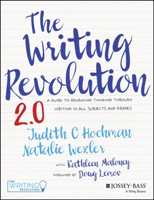 The Writing Revolution 2.0 A Guide To Advancing Thinking Thr