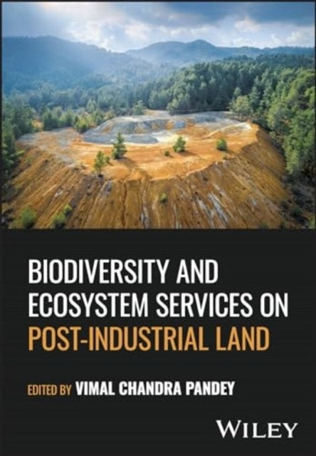 Biodiversity and Ecosystem Services On Post-Industrial Land