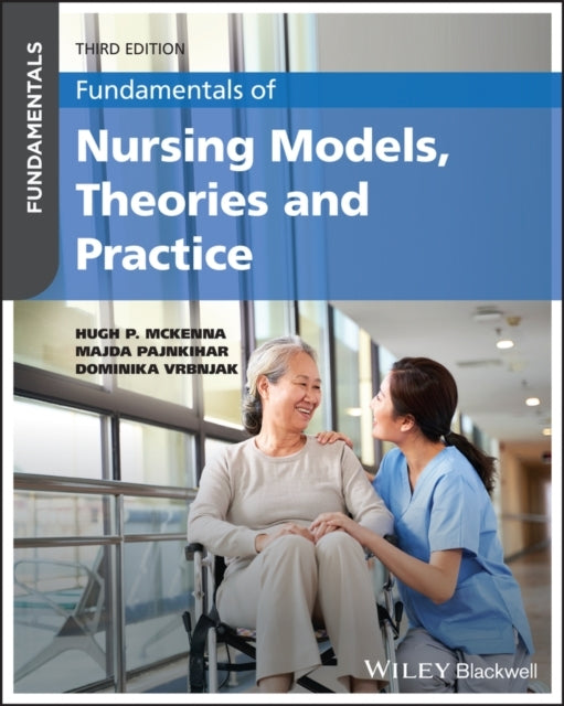 Fundamentals Of Nursing Models, Theories And Practice