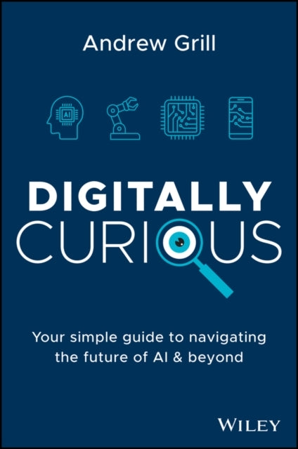 Digitally Curious Your Guide To Navigating The Future of Ai