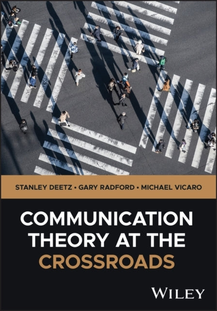 Communication Theory At The Crossroads