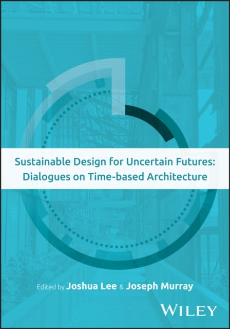 Sustainable Design For Uncertain Futures Dialogues On Time-B