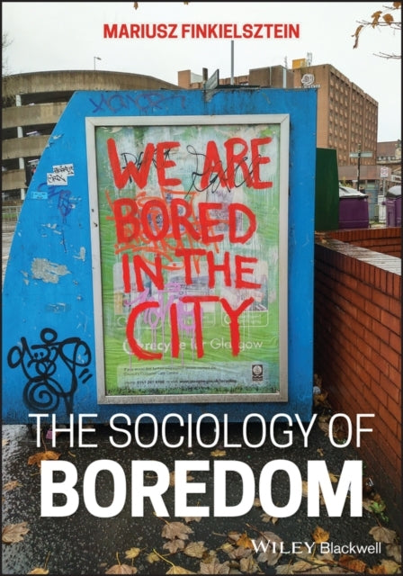 The Sociology Of Boredom