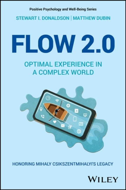 Flow 2.0 The Psychology of Optimal Experience Ina More Compl