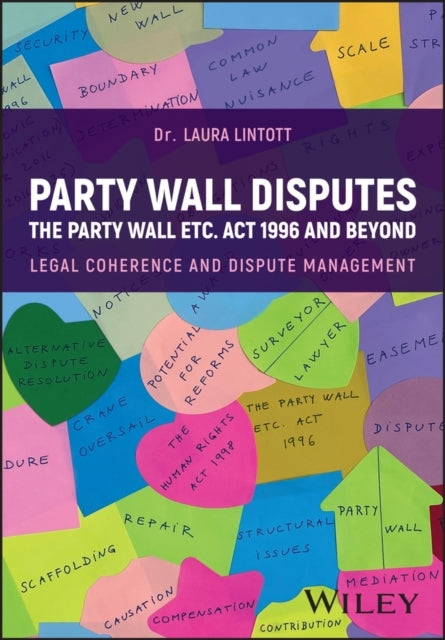 Party Walls Legal Coherence, Disputes And Management