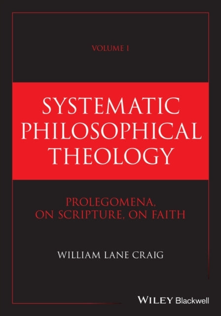 Systematic Philosophical Theology Volume 1prolegomena on S