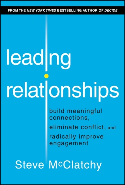 Leading Relationships Build Meaningful Connections, Eliminat