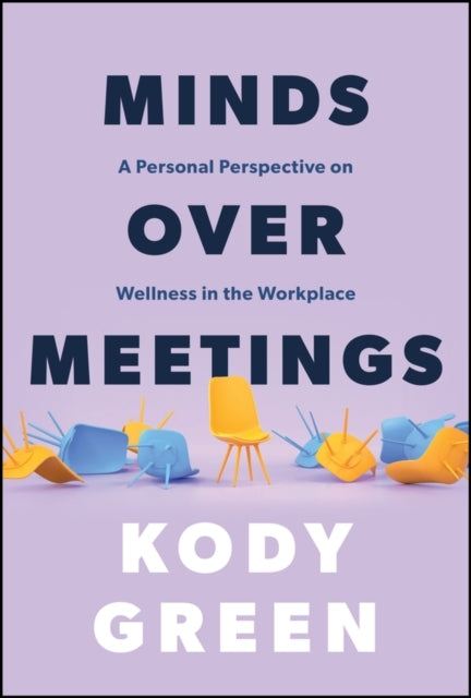 Minds Over Meetings A Personal Perspective On Wellness In Th