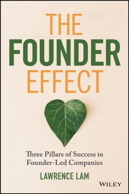 The Founder Effect Three Pillars of Success In Founder-Led C