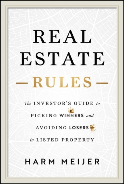 Real Estate Rules The Investor'S Guide To Picking Winners An