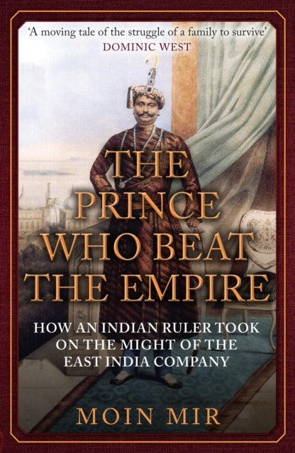 The Prince Who Beat The Empire How An Indian Ruler Took On T