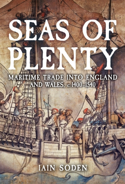 Seas of Plenty Maritime Trade Into England and Wales, C. 140