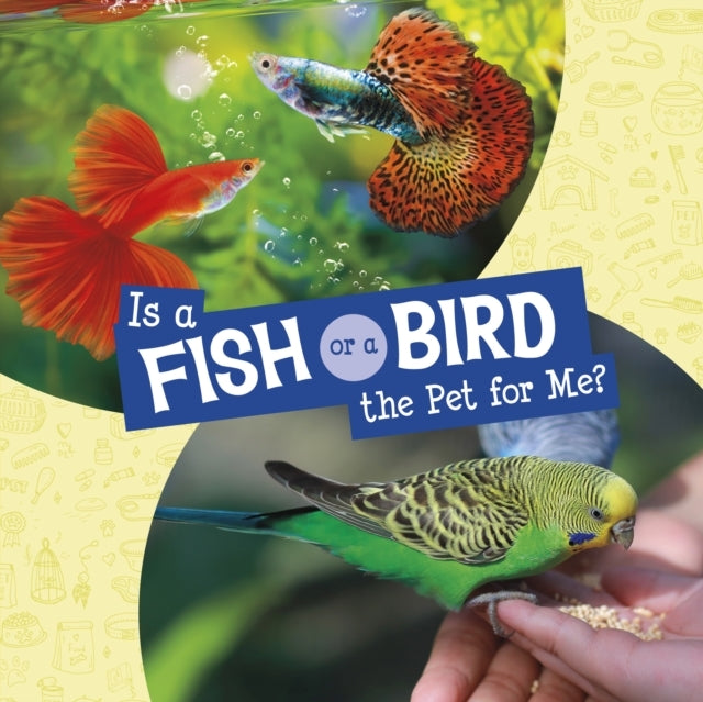 Is A Fish Or A Bird The Pet For Me?