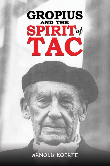 Gropius And The Spirit Of Tac