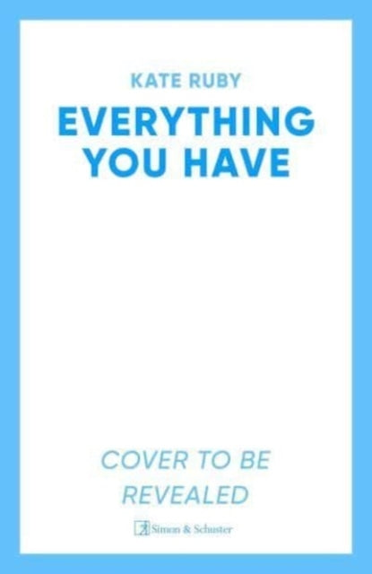 Everything You Have The Gripping New Thriller From The Autho