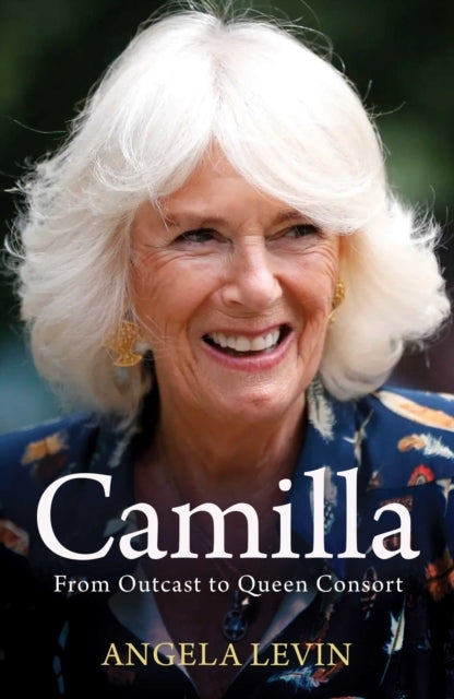 Camilla, Duchess of Cornwall From Outcast To Future Queen Co