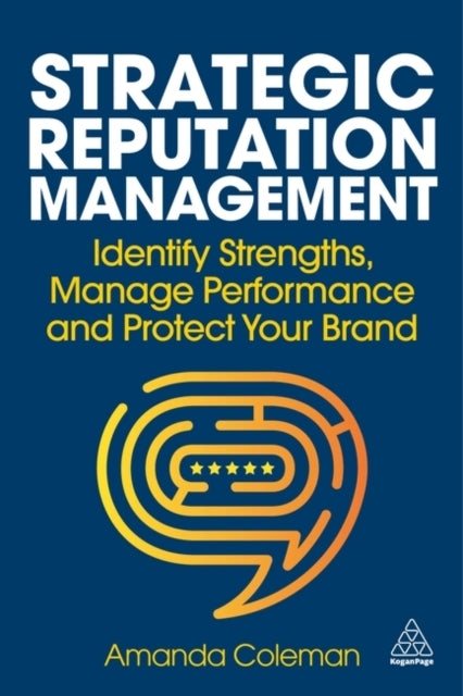 Strategic Reputation Management Identify Strengths, Manage P