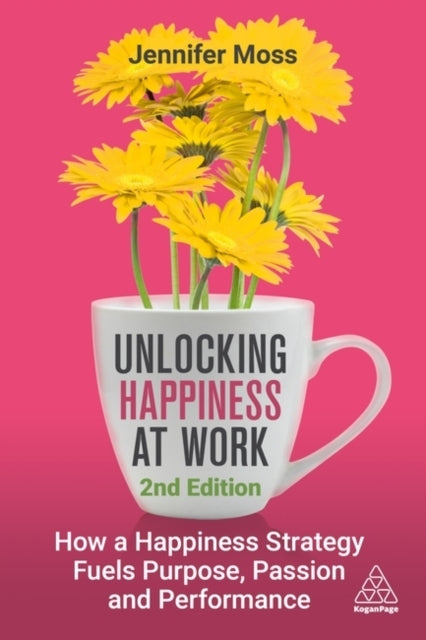 Unlocking Happiness At Work How A Happiness Strategy Fuels P
