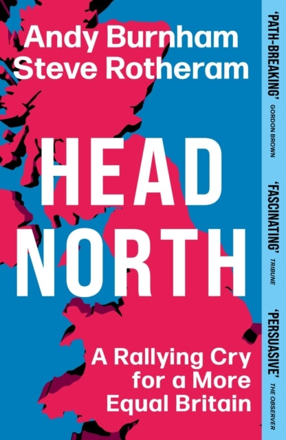 Head North A Rallying Cry For A More Equal Britain / Essenti