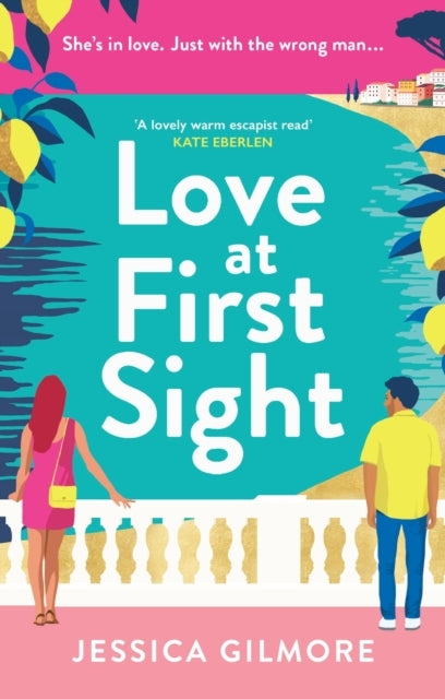 Love At First Sight The Gorgeously Escapist and Hilarious Ro