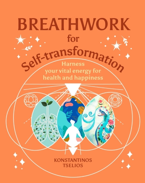 Breathwork For Self-Transformation Harness Your Vital Energy