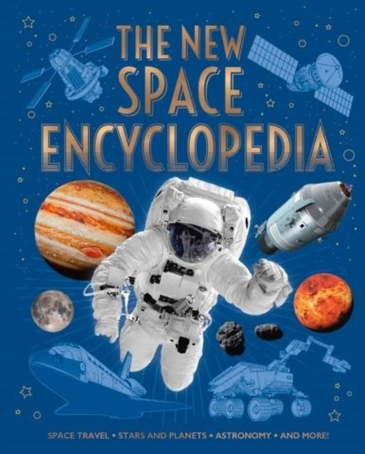 The New Space Encyclopedia Space Travel, Stars and Planets,