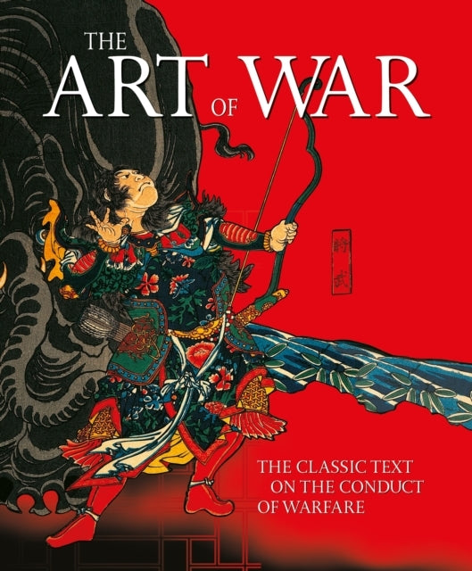 The Art Of War The Classic Text On The Conduct Of Warfare