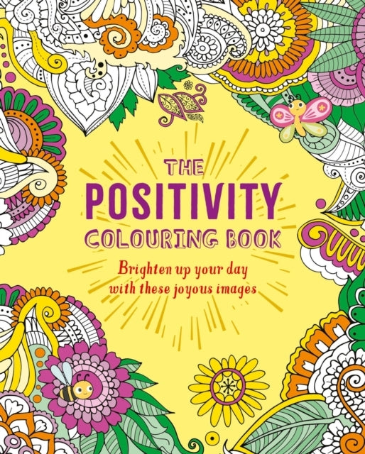 The Positivity Colouring Book Brighten Up Your Day With Thes