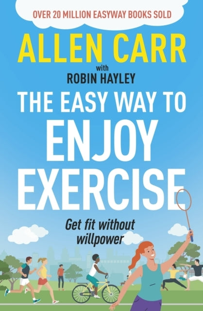 Allen Carr's Easy Way To Enjoy Exercise Get Fit Without Will