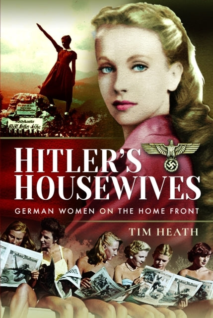 Hitler's Housewives German Women On The Home Front