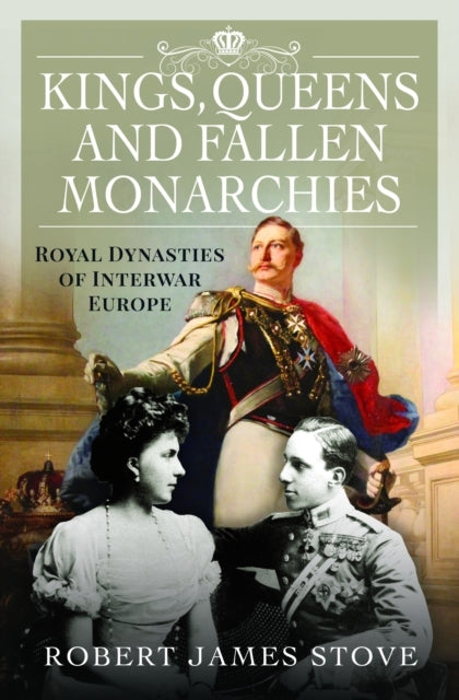 Kings Queens and Fallen Monarchies
