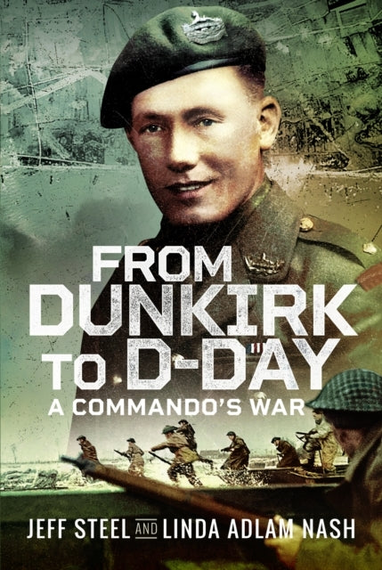 From Dunkirk To D-Day A Commando's War