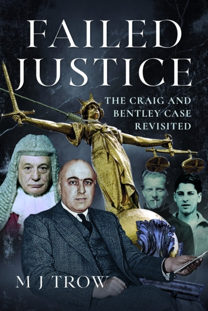 Failed Justice The Craig And Bentley Case Revisited