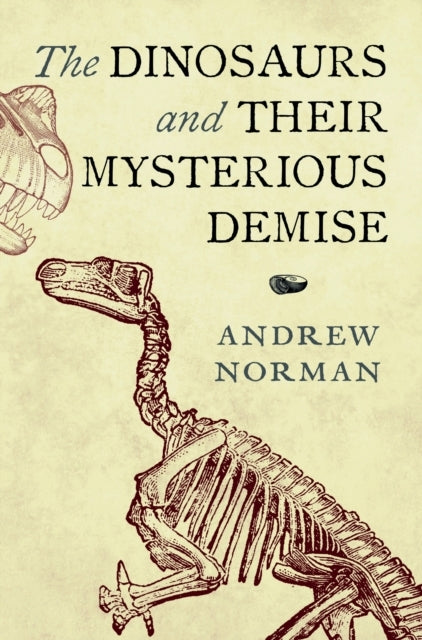 The Dinosaurs and Their Mysterious Demise