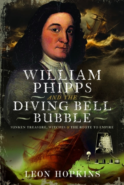 William Phipps And The Diving Bell Bubble Sunken Treasure, W