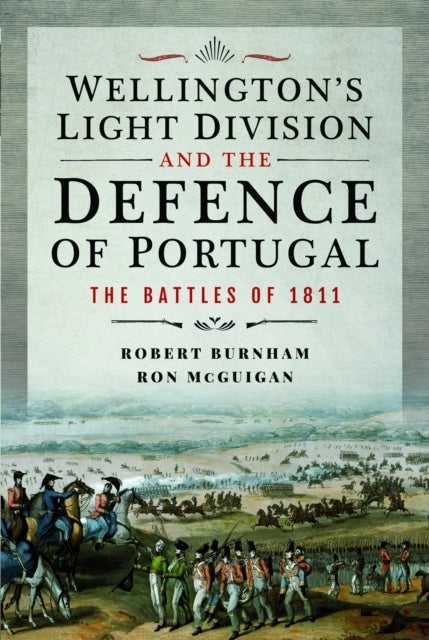 Wellington's Light Division and The Defence of Portugal The