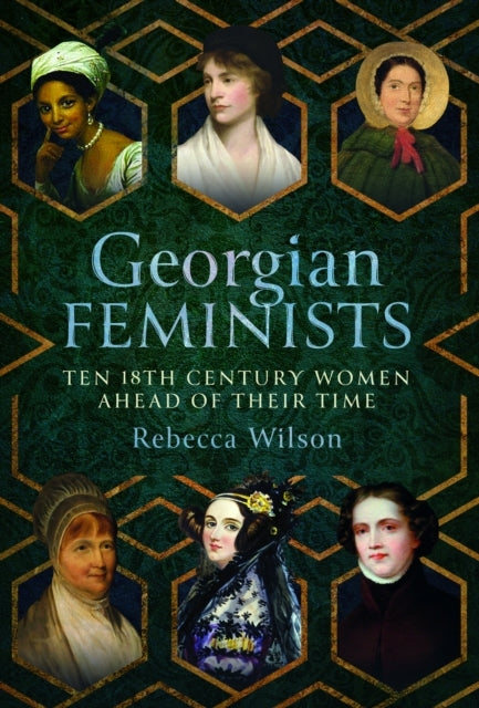 Georgian Feminists Ten 18Th Century Women Ahead of Their Tim