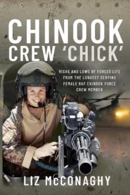 Chinook Crew 'Chick' Highs and Lows of Forces Life From The