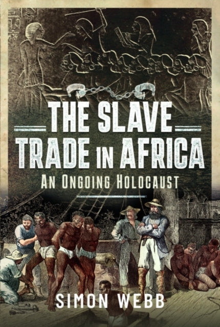 The Slave Trade In Africa An Ongoing Holocaust