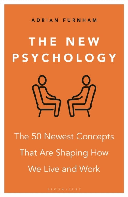 The New Psychology The 50 Newest Concepts That Are Shaping H