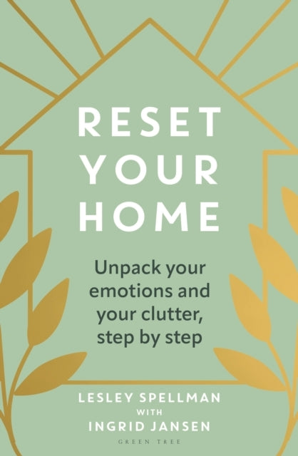 Reset Your Home Unpack Your Emotions and Your Clutter, Step