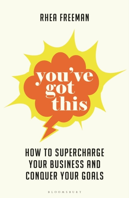You'Ve Got This How To Supercharge Your Business and Conquer