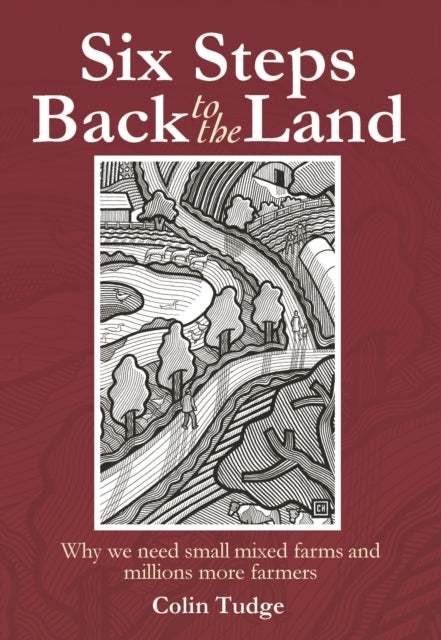 Six Steps Back To The Land Why We Need Small Mixed Farms and