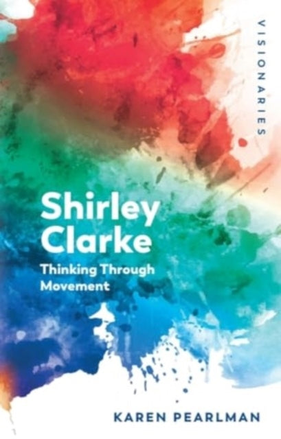 Shirley Clarke Thinking Through Movement