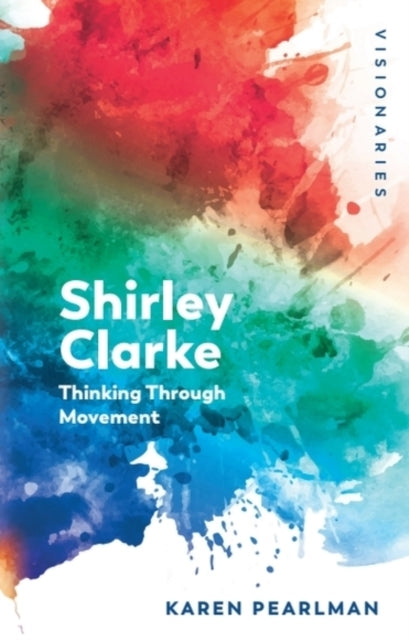 Shirley Clarke Thinking Through Movement