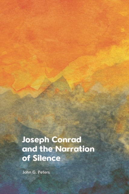 Joseph Conrad and The Narration of Silence