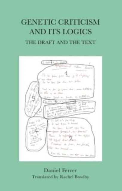 Genetic Criticism and Its Logics The Draft and The Text